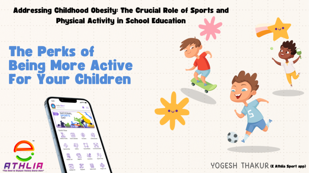 Addressing Childhood Obesity: The Crucial Role of Sports and Physical Activity in School Education